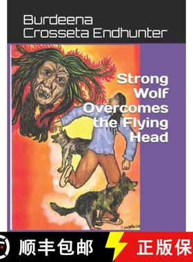 预订 Strong Wolf Overcomes the Flying Head [9780998851341]