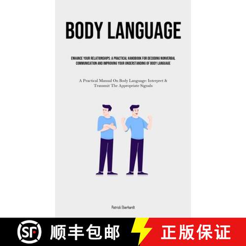 【3-4周达】Body Language: Enhance Your Relationships: A Practical Handbook For Decoding Nonverbal Com... [9781835734926]