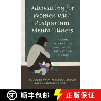【3-4周达】Advocating for Women with Postpartum Mental Illness : A Guide to Changing the Law and the ... [9781538129852]