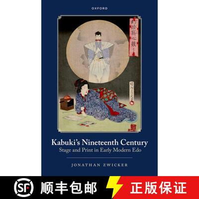 【3-4周达】精装 Kabuki's Nineteenth Century: Stage and Print in Early Modern Edo [9780192890917]