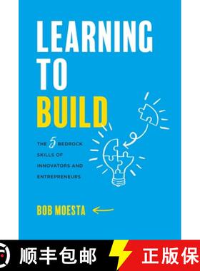 预订 Learning to Build:  The 5 Bedrock Skills of Innovators and Entrepreneurs [9781544524009]