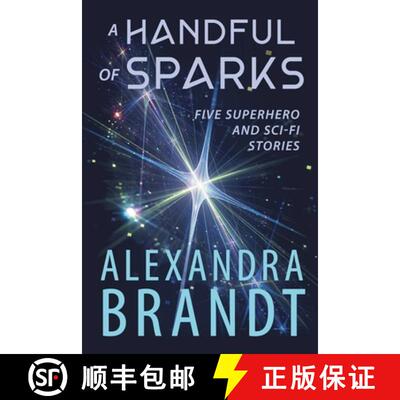 【3-4周达】A Handful of Sparks: Five Superhero and Sci-Fi Stories [9798227178855]