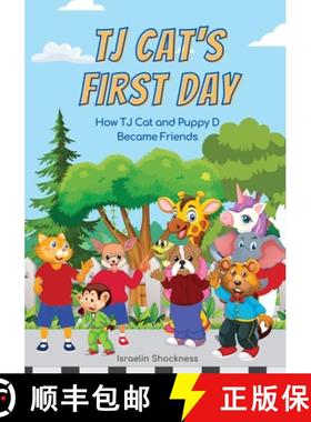 【3-4周达】TJ CAT'S FIRST DAY AT SCHOOL: HOW TJ CAT AND PUPPY D BECAME FRIENDS FULLY ILLUSTRATED [9781989480045]
