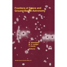 【4周达】Frontiers of Space and Ground-Based Astronomy: The Astrophysics of the 21st Century [9780792325277]