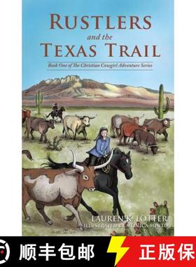预订 Rustlers and the Texas Trail: Book One of The Christian Cowgirl Adventure Series [9780692558737]
