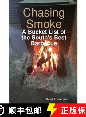 【3-4周达】Chasing Smoke: A Bucket List of the South's Best Barbecue [9781387138425]