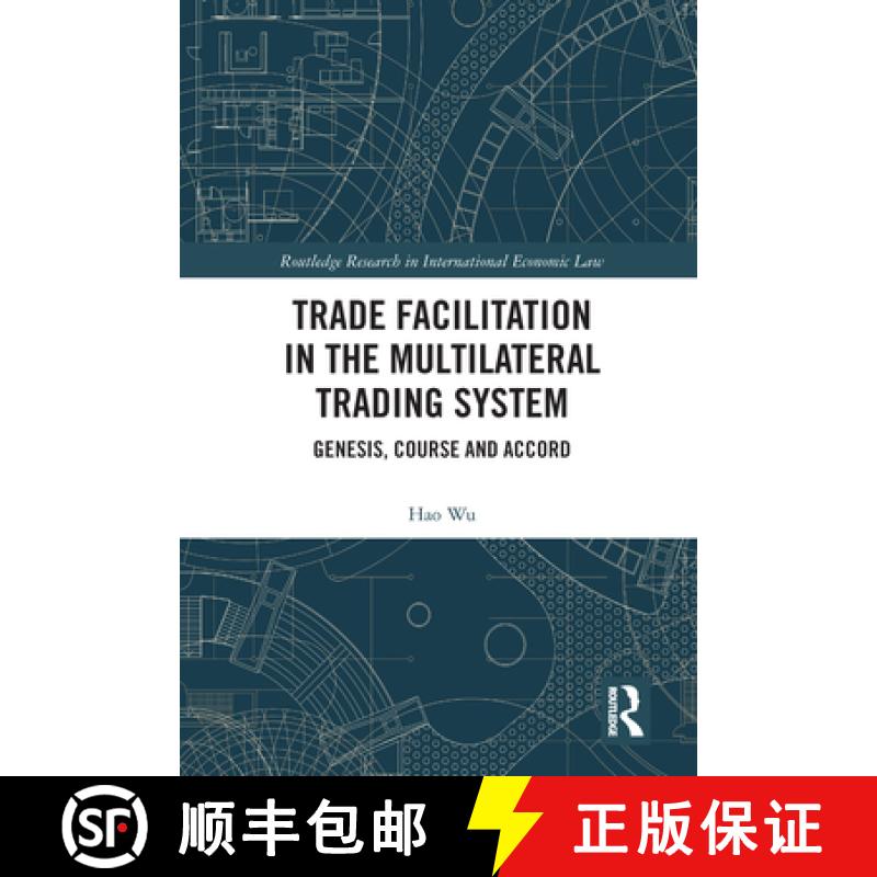 【3-4周达】Trade Facilitation in the Multilateral Trading System: Genesis, Course and Accord [9780367588595]