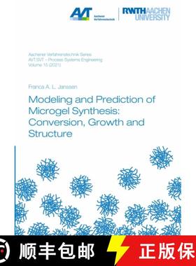 【3-4周达】Modeling and Prediction of Microgel Synthesis: Conversion, Growth and Structure [9783958864047]
