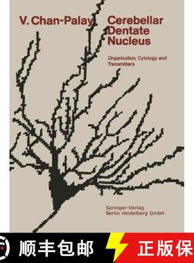 【3-4周达】Cerebellar Dentate Nucleus: Organization, Cytology and Transmitters [9783642665004]