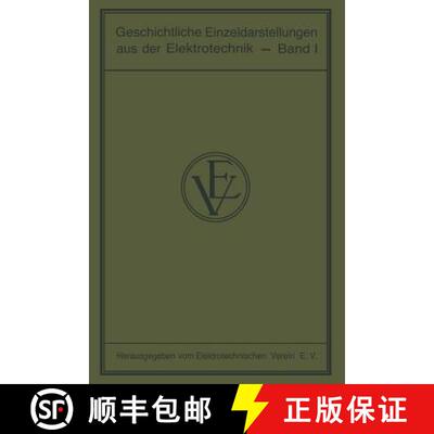 【3-4周达】Geschichtliche Einzeldarstellungen aus der Elektrotechnik: Erster Band (Softcover reprint ... [9783642503627]