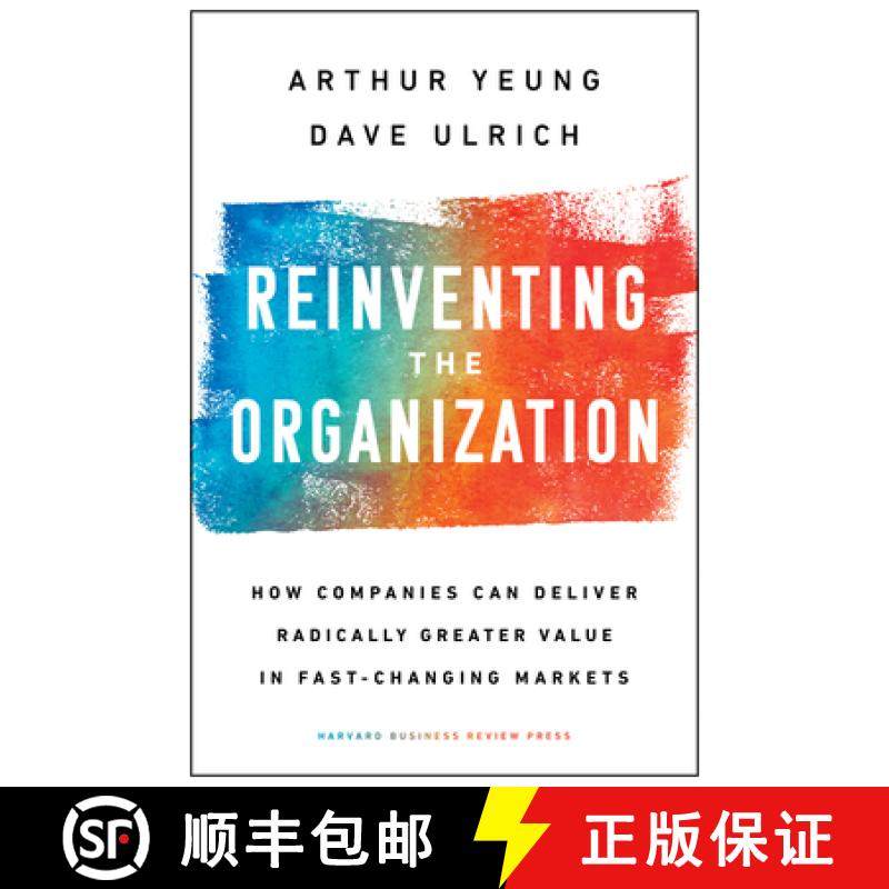 现货 组织革新 Reinventing the Organization: How Companies Can Deliver Radically Greater Value in Fast... [9781633697706]
