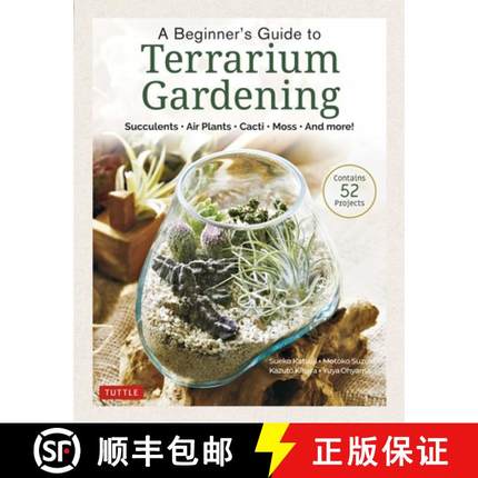 【3-4周达】A Beginner's Guide to Terrarium Gardening: Succulents, Air Plants, Cacti, Moss and More! (... [9780804854078]