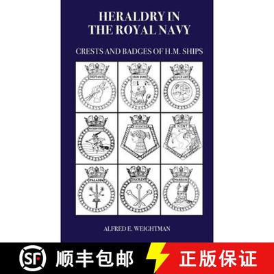【3-4周达】Heraldry in the Royal Navy: Crests and Badges of H.M. Ships [9781783313976]