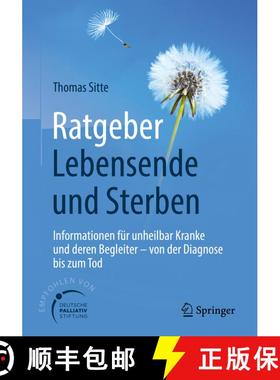 【3-4周达】Ratgeber Lebensende und Sterben: Informationen für unheilbar Kranke und deren Begleiter -... [9783662560280]