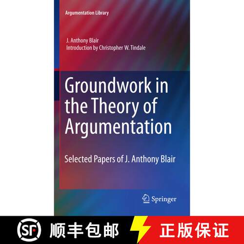 【3-4周达】精装 Groundwork in the Theory of Argumentation : Selected Papers of J. Anthony Blair [9789400723627]