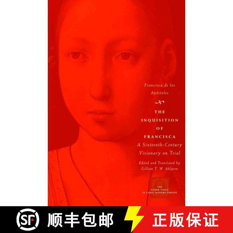 【3-4周达】The Inquisition of Francisca: A Sixteenth-Century Visionary on Trial [9780226142241]