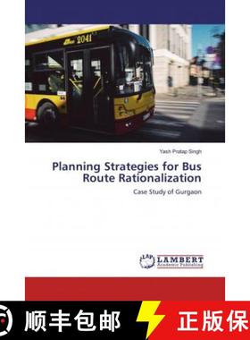 预订 Planning Strategies for Bus Route Rationalization [9786200438270]