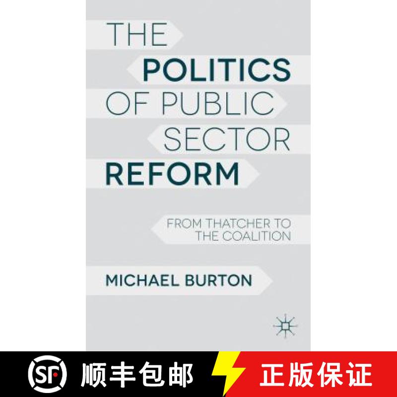 【3-4周达】The Politics of Public Sector Reform: From Thatcher to the Coalition [9780230363649]