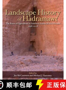 【3-4周达】Landscape History of Hadramawt : The Roots of Agriculture in Southern Arabia (RASA) Projec... [9781950446124]