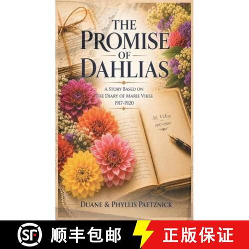 【3-4周达】精装 The Promise of Dahlias: A Story Based on the Diary of Marie Vikse (1917-1920) [9781968428426]