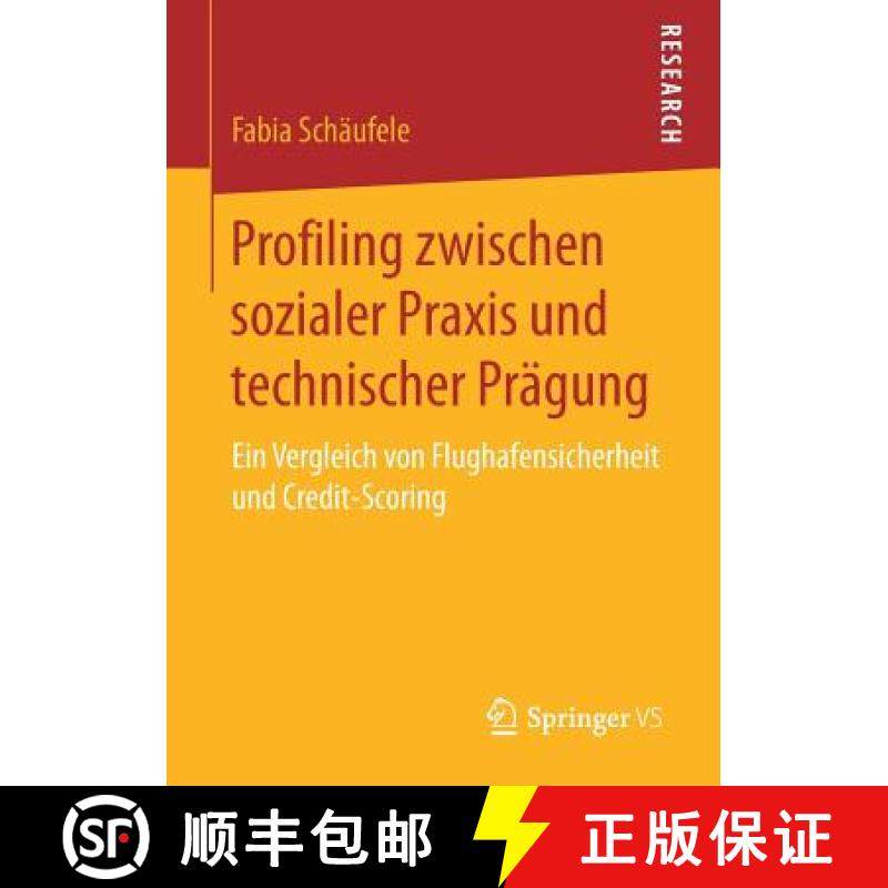 【3-4周达】Profiling zwischen sozialer Praxis und technischer Prägung : Ein Vergleich von Flughafens... [9783658169688]