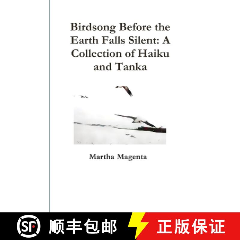 【2-3周达】Birdsong Before the Earth Falls Silent:  A Collection of Haiku and Tanka [9780244838584]