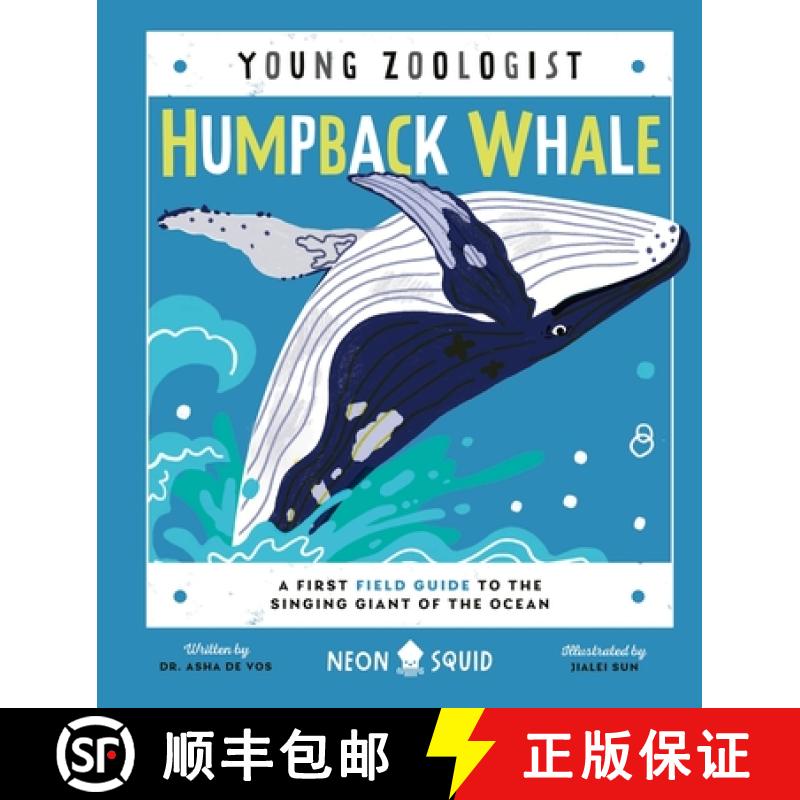 Humpback Whale (Young Zoologist): A First Field Guide to the Singing Giant of the Ocean [9781684492206]