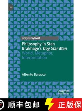 【3-4周达】Philosophy in Stan Brakhage's Dog Star Man : World, Metaphor, Interpretation [9783030124250]