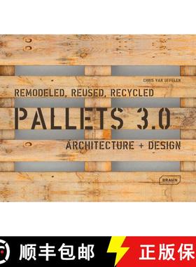 【3-4周达】Pallets 3.0. Remodeled, Reused, Recycled: Architecture + Design [9783037682548]