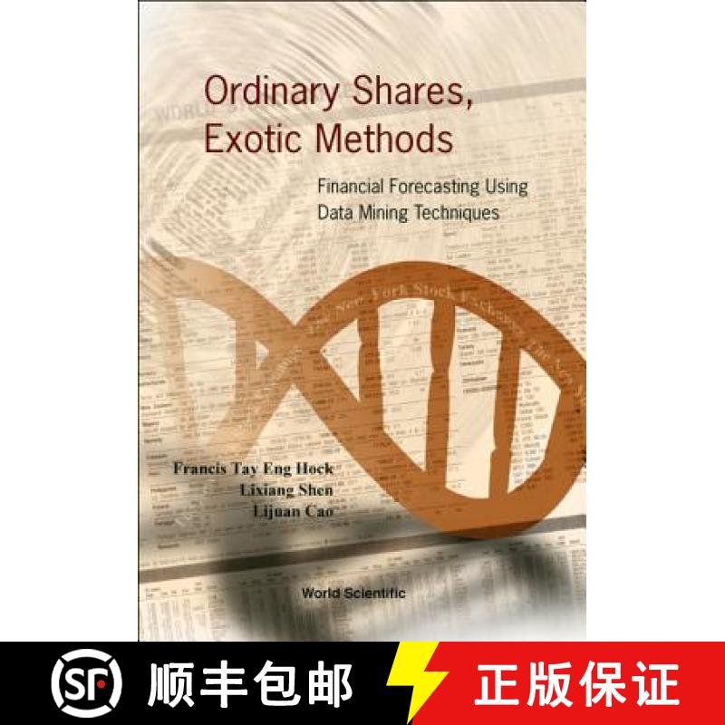 【3-4周达】Ordinary Shares, Exotic Methods: Financial Forecasting Using Data Mining Techniques [9789812380753]