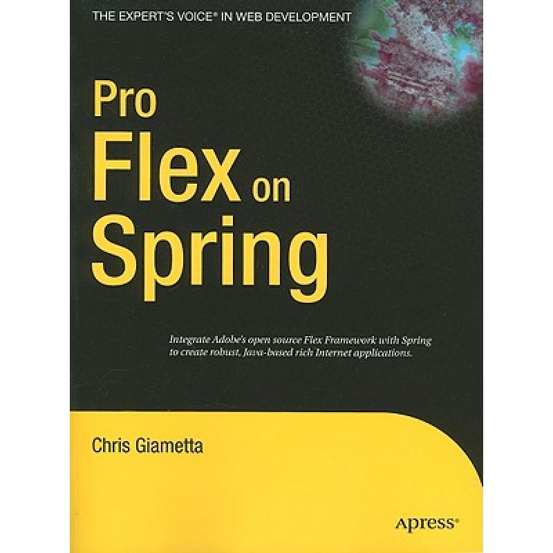 【4周达】Pro Flex on Spring [9781430218357] 书籍/杂志/报纸 科普读物/自然科学/技术类原版书 原图主图