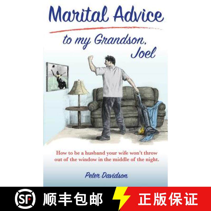 预订 Marital Advice to my Grandson, Joel: How to be a husband your wife won't throw out of the window... [9780692998151]