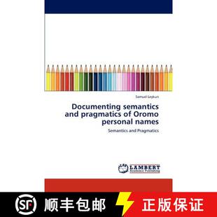 预订 Documenting Semantics and Pragmatics of Oromo Personal Names [9783848449941]