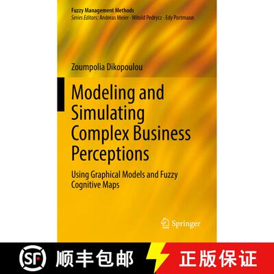 【3-4周达】Modeling and Simulating Complex Business Perceptions : Using Graphical Models and Fuzzy Co... [9783030814984]