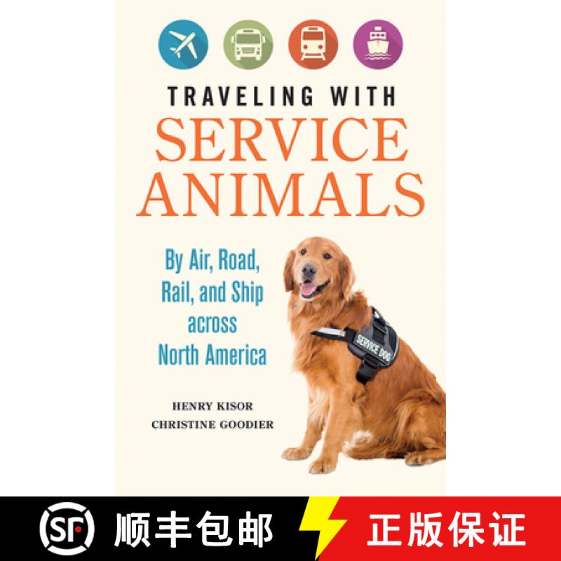 【3-4周达】Traveling with Service Animals: By Air, Road, Rail, and Ship Across North America [9780252084508]