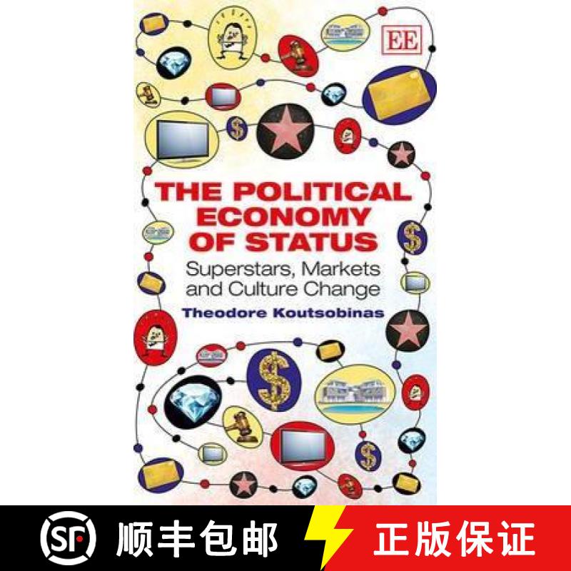 【3-4周达】Political Economy of Status - Superstars, Markets and Culture Change: Superstars, Markets ... [9781783477449]