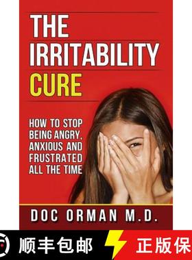 【3-4周达】The Irritability Cure: How To Stop Being Angry, Anxious and Frustrated All The Time [9781631610080]