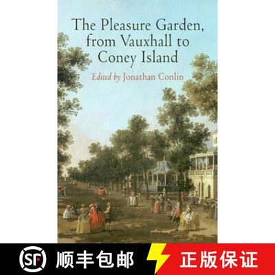 【3-4周达】精装 The Pleasure Garden, from Vauxhall to Coney Island [9780812244380]