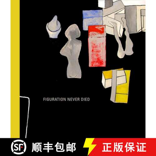 【3-4周达】精装 Figuration Never Died : New York Painterly Painting, 1950-1970 [9781732986435]