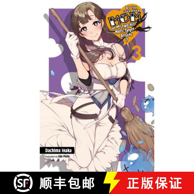 【3-4周达】Do You Love Your Mom and Her Two-Hit Multi-Target Attacks?, Vol. 3 (Light Novel): Volume 3 [9781975328399]