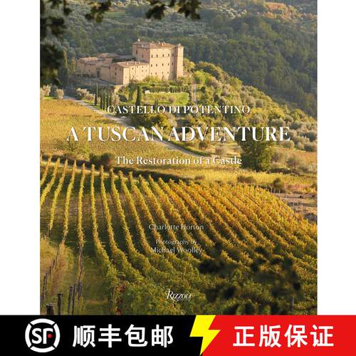 【3-4周达】精装 A Tuscan Adventure: Castello di Potentino: The Restoration of a Castle [9780847869541]