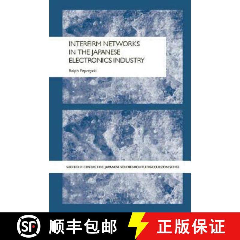 【3-4周达】Interfirm Networks in the Japanese Electronics Industry [9780415655231]