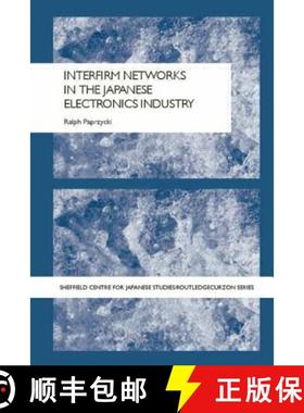 【3-4周达】Interfirm Networks in the Japanese Electronics Industry [9780415655231]