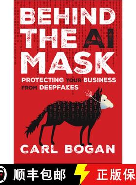 【3-4周达】Behind the AI Mask: Protecting Your Business from Deepfakes [9781394337279]