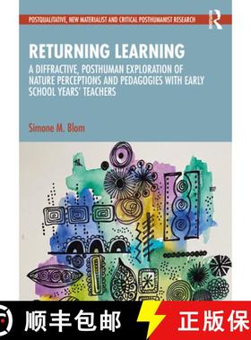 【3-4周达】Returning Learning: A Diffractive, Posthuman Exploration of Nature Perceptions and Pedagog... [9781032691480]