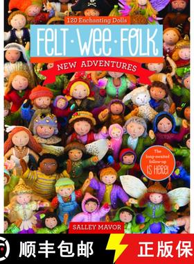 【3-4周达】Felt Wee Folk - New Adventures: 120 Enchanting Dolls [9781607058861]
