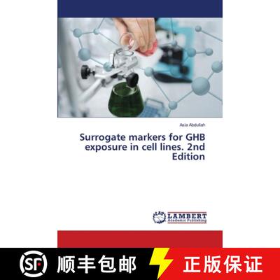 【3-4周达】Surrogate markers for GHB exposure in cell lines. 2nd Edition (Aufl.) [9786208474782]