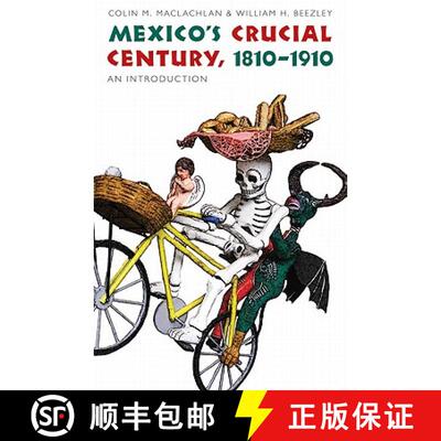 【3-4周达】Mexico's Crucial Century, 1810-1910: An Introduction [9780803228443]