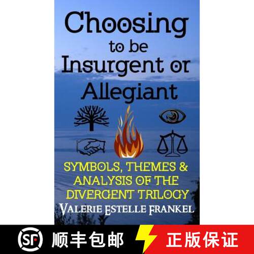 【3-4周达】Choosing to be Insurgent or Allegiant: Symbols, Themes & Analysis of the Divergent Trilogy [9780615941684]