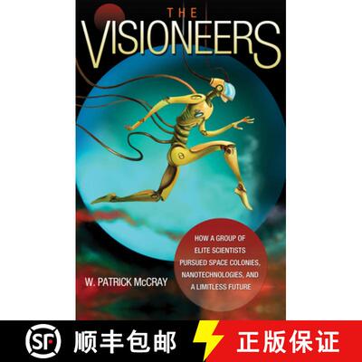 【3-4周达】精装 The Visioneers – How a Group of Elite Scientists Pursued Space Colonies, Nanotechnol... [9780691139838]